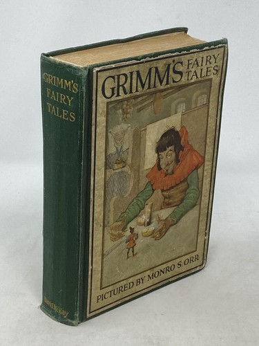 The Brothers Grimm / GRIMM'S FAIRY TALES PICTURED BY MONRO S ORR 1917