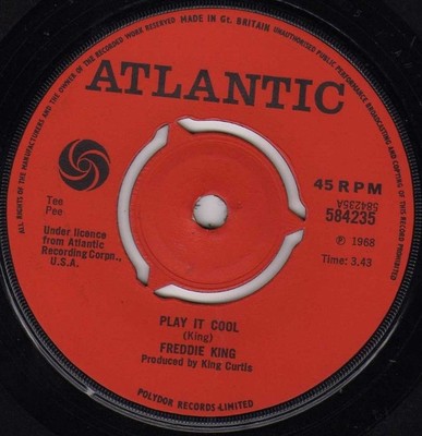 英7” Freddie King Play It Cool / Funky  584235 Atlantic /00080 FREDDIE KING PLAY IT COOL / FUNKY UK 7