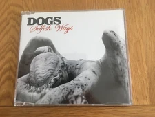 Dogs-Selfish ways.cd single