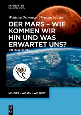 Der Mars - Wie Kommen Wir Hin Und Was Erwartet Uns?: Ein Reisefuhrer Paperback