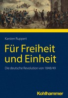 FüR Freiheit Und Einheit | Karsten Ruppert | Die Deutsche Revolution Von 1848/49