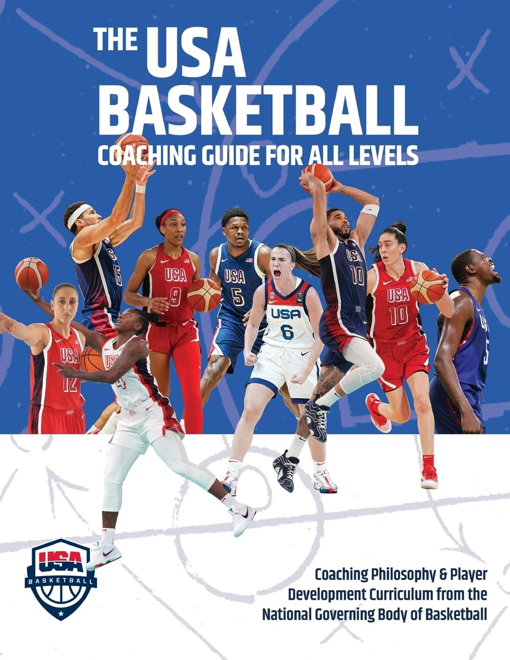 The Usa Basketball Coaching Guide For All Levels: Coaching Philosophy &Amp; Play...