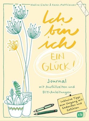 Ich bin ich - ein Glück! Matthiensen, Karen und Nadine Giesler: