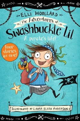 Die Abenteuer Von Swashbuckle Lil Taschenbuch Elli Woollard
