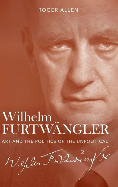 Wilhelm Furtwangler | Art And The Politics Of The Unpolitical | Roger Allen-image