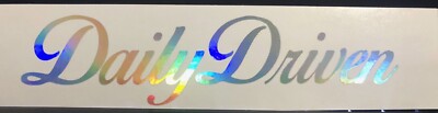 Daily Driven Decal | 10 Inch L | Vinyl Sticker | Illest Lowered Stance OIL SLICK