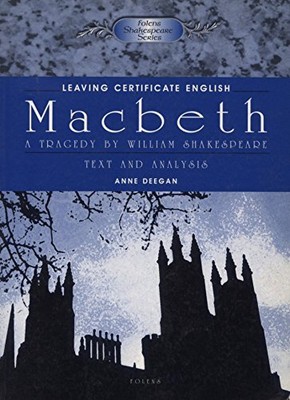 Macbeth: Text and Analysis: Leaving Certificate Engl...