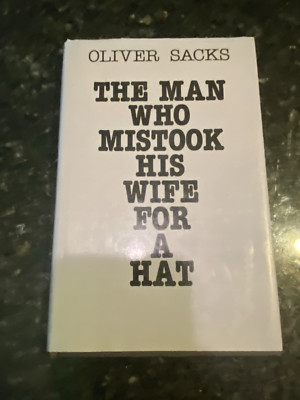 The Man Who Mistook His Wife for a Hat (1985), Oliver Sacks, 1st UK Ed., 2nd Pr.