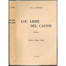 Lou LIBRE del CAUSSE de Paul GAYRAUD en OCCITAN Préface du Majoral Félibre MOULY
