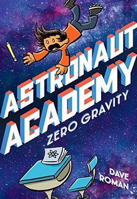 Astronaut Academy: Zero Gravity (Astronaut Academy) - Paperback / softback NEW R