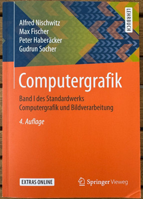 Computergrafik: Band I des Standardwerks Computergrafik + Bildverarbeitung