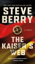 The Kaiser's Web: A Novel; Cotton Malone, 16- 1250140374, paperback, Steve Berry