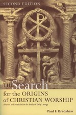 THE SEARCH FOR THE ORIGINS OF CHRISTIAN WORSHIP: SOURCES By Paul F. Bradshaw VG+