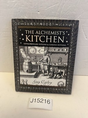 Alchemist's Kitchen: Extraordinary Potions First Edition Hardcover Dust Jacket