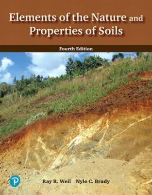 Elements of the Nature and Properties of Soils, Hardcover by Weil, Ray R.; Br...