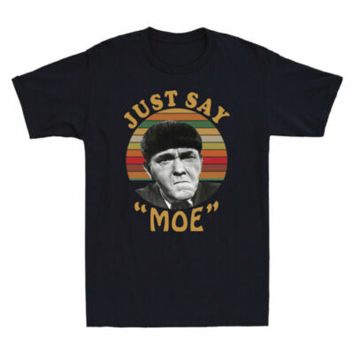 Just Say Moe Funny Cotton Tee Men's Retro Vintage Short Sleeve T-Shirt