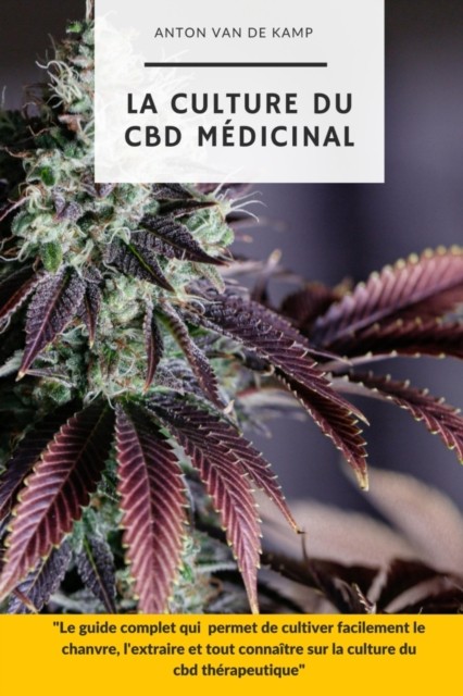 Van de Kamp - La culture du CBD mdicinal Le guide complet qui perm - Q555z