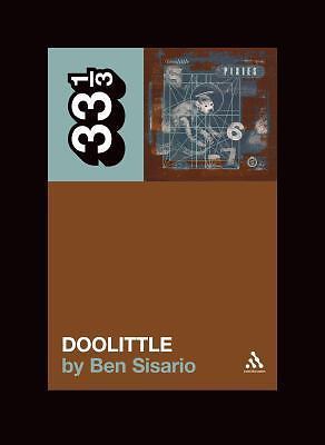 33 1/3 Ser.: Pixies' Doolittle by Ben Sisario (2006, Trade Paperback)