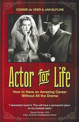 Actor for Life, How to Have an Amazing Career Without All the Drama - GOOD