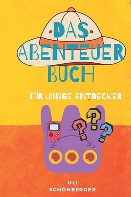 Das Abenteuer Buch: f?r junge Entdecker by Uli Sch?nberger (German) Paperback Bo