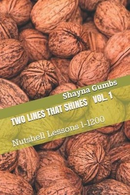 Two Lines That Shines Volume 1: Nutshell Lessons 1-1200 by Shayna G. Gumbs (Engl
