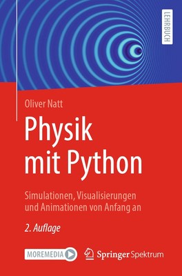 Physik mit Python: Simulationen, Visualisierungen und Animatione