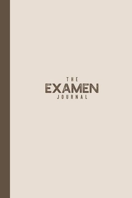 The Examen Journal: Finding God Everyday by M Williams