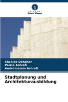 Stadtplanung Und Architekturausbildung | Shahide Dehghan (U. A.) | Taschenbuch