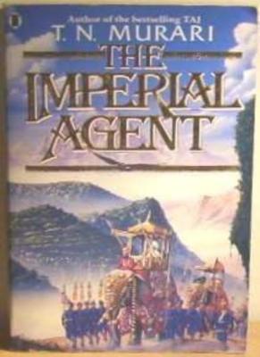 The Imperial Agent By T.N. Murari. 9780450424038