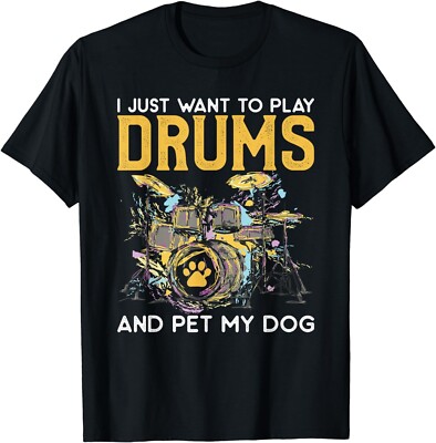 I Just Want To Play Drums And Pet My Dog Gifts Drummer Funny Gift Unisex T-Shirt