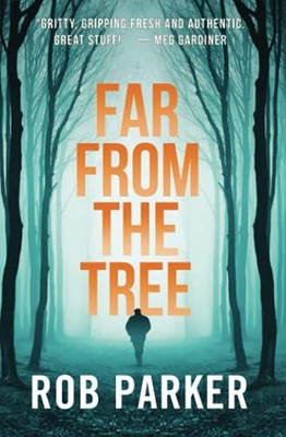 Far From the Tree: 1 (Thirty Miles Trilogy) - Parker, Rob