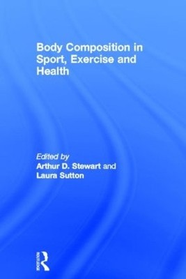 Body Composition in Sport, Exercise and Health by Arthur Stew... - 9780415614979