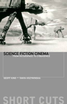 Science Fiction Cinema: From Outer Space to Cyberspace  - Paperback NEW King, Ge
