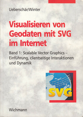 Visualisieren von Geodaten mit SVG im Internet Band 1 - Scalable Vector Graphics