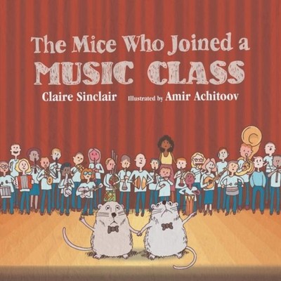 The Mice Who Joined a Music Class Claire Sinclair Paperback Amarn