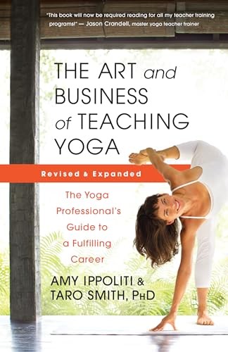 Art and Business of Teaching Yoga (revised) : The Yoga Professional's Guide ... - Image 7