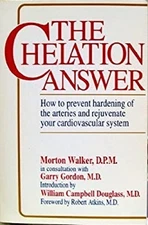 The Chelation Answer : How to Prevent Hardening of the Arteries a