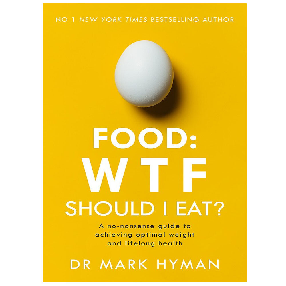 Food: WTF Should I Eat?: The no-nonsense guide By Mark Hyman PB NEW