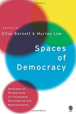 Spaces of Democracy: Geographical Perspectives on Citizenship, P