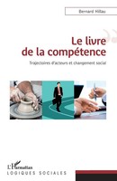 Le Livre De La CompéTence Trajectoires D'acteurs Et Changement Social Hillau