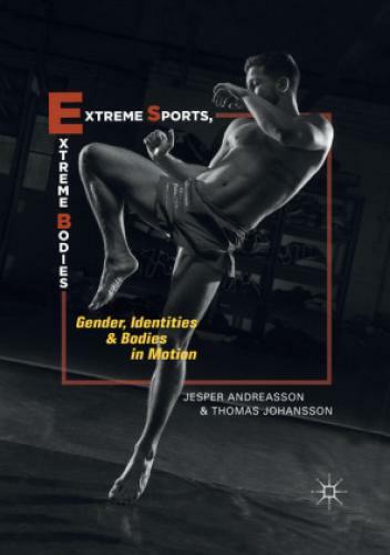 Thumbnail - Extreme Sports, Extreme Bodies Gender, Identities And Bodies In Motion