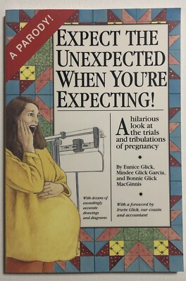 Expect The Unexpected When You re Expecting! A Parody! Softcover Book