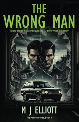 The Wrong Man: 1 (The Pearson Series: ..., Elliott, M J