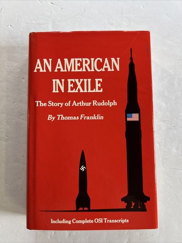 An American in Exile : The Story of Arthur Rudolph Thomas Franklin SIGNED BY McI