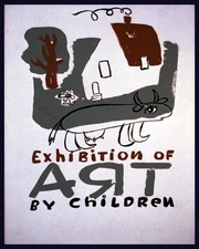 POSTER EXHIBITION OF ART BY CHILDREN HOUSE COW DRAWING VINTAGE REPRO FREE S/H