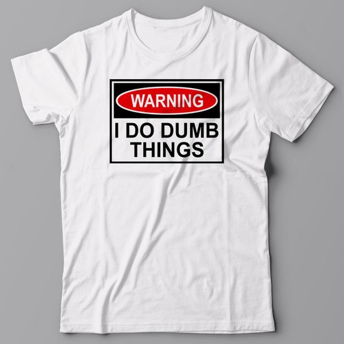 Funny T-shirt WARNING - I DO DUMB 