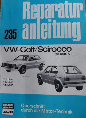 Reparaturanleitung Nr.235 VW - Golf / Scirocco bis 09.1977 1,1 L 1,5 L 1,6 L