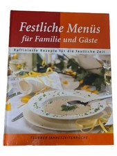 Teubner Kochbuch: Festliche Menüs, Partys, Feste, Gourmet, Feinschmecker