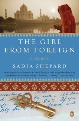 The Girl from Foreign : A Memoir Paperback Sadia Shepard