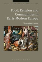Christopher Kissane | Food, Religion And Communities In Early Modern Europe